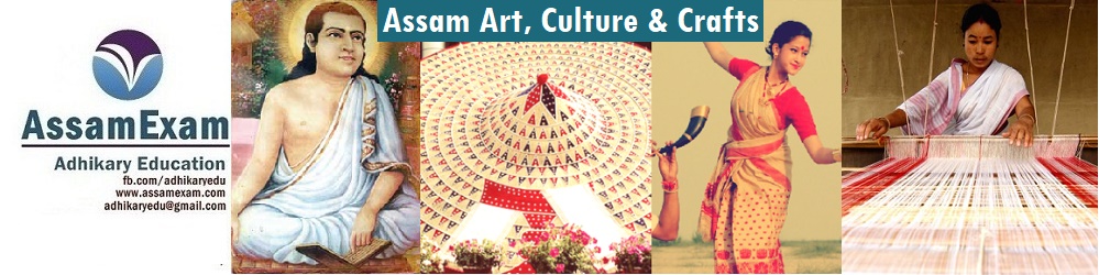 Assam Art, Culture & Crafts - Assam Exam
